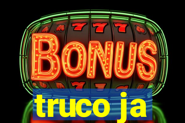 truco ja